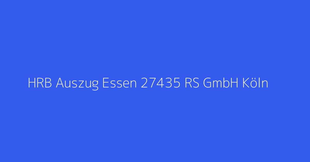 HRB Auszug Essen 27435 RS GmbH Köln